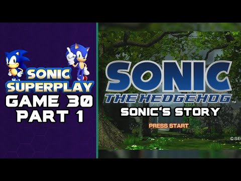 Sonic Superplay game 30 - Sonic 06 - Part 1 Sonic's Story