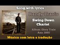 Randy Travis - Swing Down Chariot (legendado)