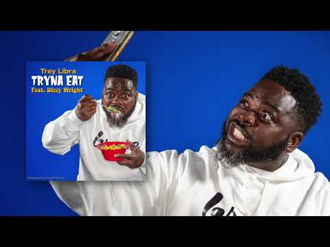 @TreyLibraMusic "Tryna Eat" featuring Dizzy Wright