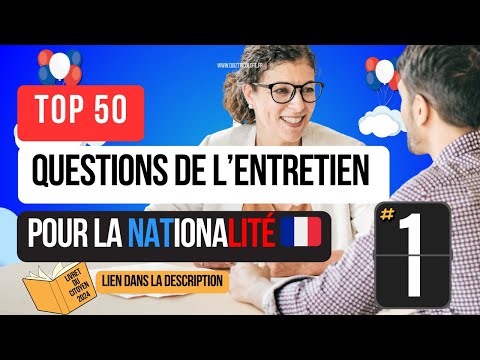 50 Questions d'entretien de nationalité Française - livret du citoyen 2025 - 1ère partie