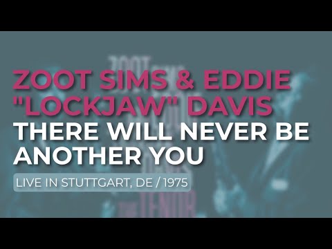 Zoot Sims & Eddie "Lockjaw" Davis - There Will Never Be Another You (Live) (Official Audio)