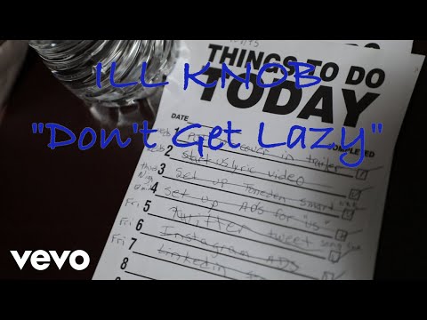 ILL KNOB - Don't Get Lazy