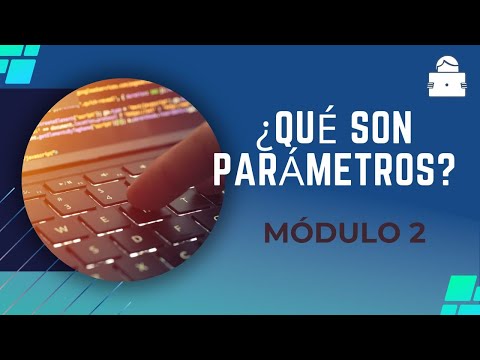 Que son Parámetros? - Curso de programación - Módulo 2