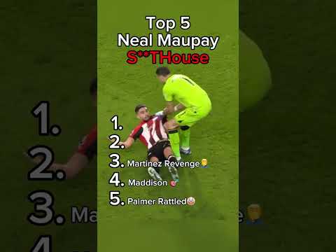 Top 5 Neal Maupay S* T House #premierleague #worldcup #championsleague #manchesterunited #realmadrid