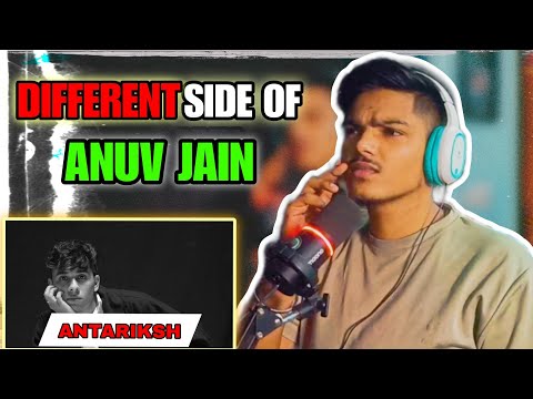 Anuv Jain - ANTARIKSH | Reaction | Krixna