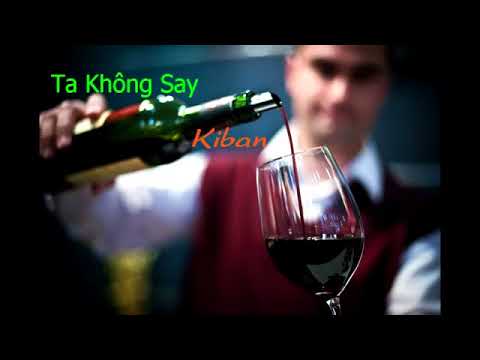 Ta Không Say ft Kiban