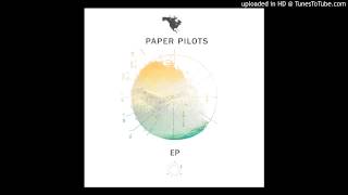 Paper Pilots - Romancing Glances