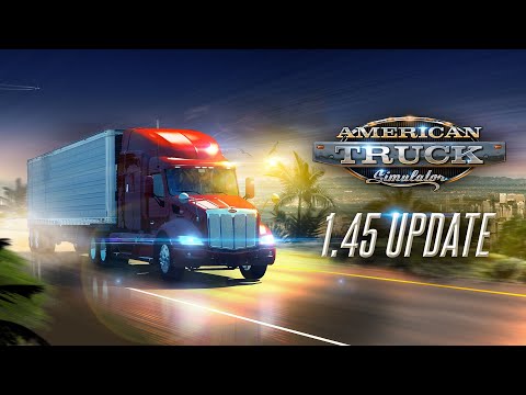 American Truck Simulator - 1.45 Update Changelog Video