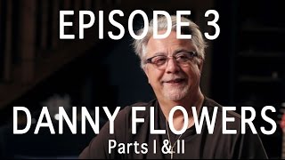 EP. 3 DANNY FLOWERS - the songwriter {Nashville}