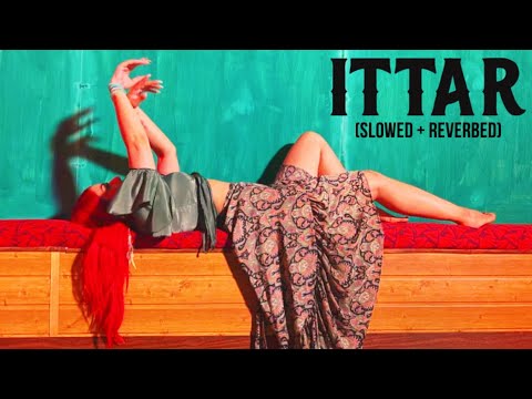 Jasmine Sandlas- ittar (slowed + reverbed)