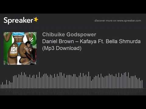 Daniel Brown – Kafaya Ft. Bella Shmurda (Mp3 Download) (made with Spreaker)