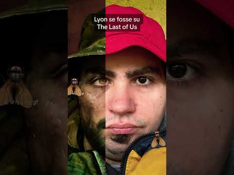 Lyon se fosse su The Last of Us