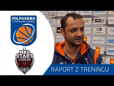 Raport z treningu przed meczem Polpharma Starogard Gd - TBV Start Lublin