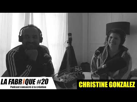 La Fabrique #20 - Christine Gonzalez - podcast