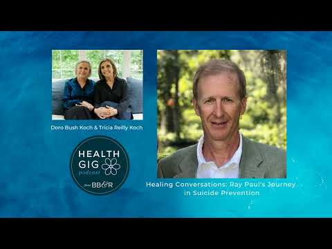 Health Gig Healing Conversations with Ray Pauls' Journey in Suicide Prevention