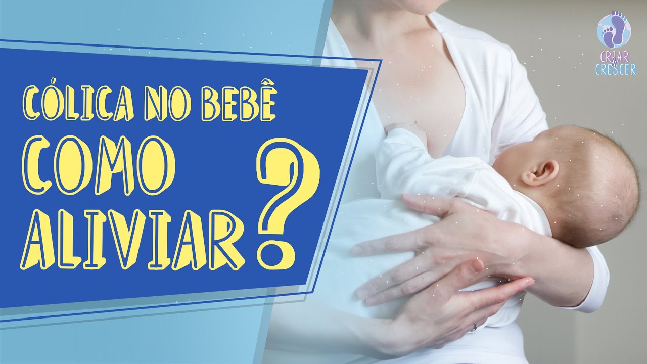 COMO ALIVIAR A CÓLICA  E O CHORO EXCESSIVO DO BEBÊ