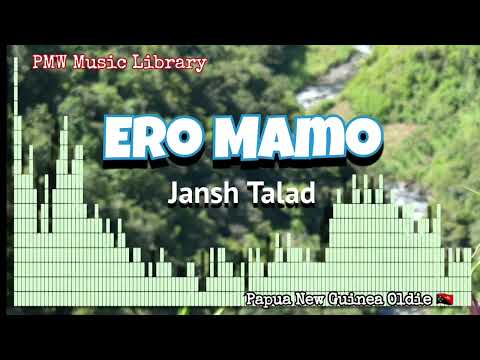 Jansh Talad - Ero Mamo (Papua New Guinea Oldie)
