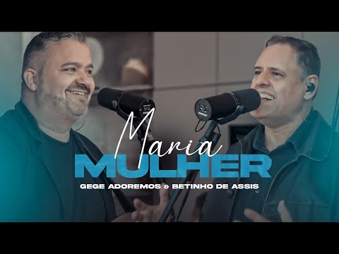 Maria Mulher - Gege Adoremos & Betinho de Assis (Clipe Oficial)