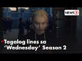 Tagalog Lines Nina Enid At Bruno Sa Show Na Wednesday Kinagiliwan Ng Pinoy Fans