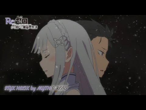 Re:Zero kara Hajimeru Isekai Seikatsu ED 1 FULL (STYX HELIX by MYTH & ROID)