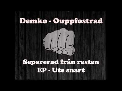 Demko X Ouppfostrad (Prod av Milky) (Separerad Från Resten EP)