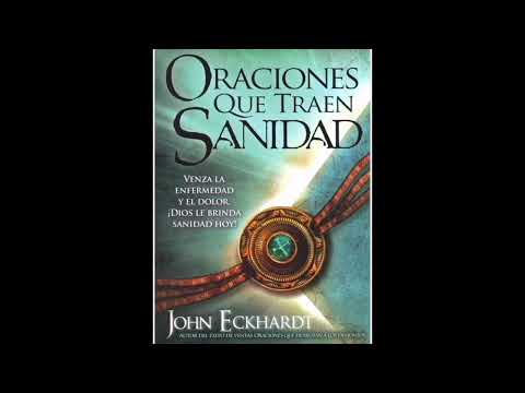 Oraciones Que Traen Sanidad   John Eckhardt