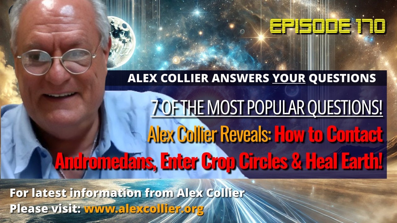Alex Collier Reveals How to Contact Andromedans, Enter Crop Circles & Heal Earth!