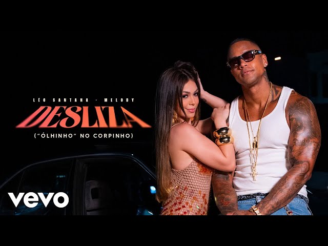 Léo Santana, Melody - Desliza ("Ólhinho" No Corpinho)