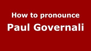 How to pronounce Paul Governali