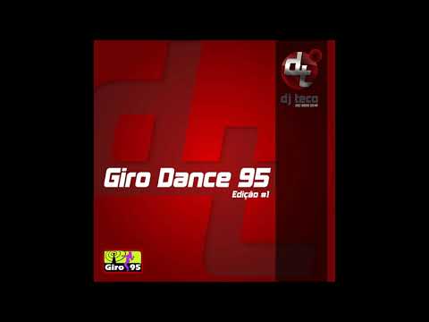 Giro Dance Vol.1 - Faixa 10 - DJ Teco - GIRO95