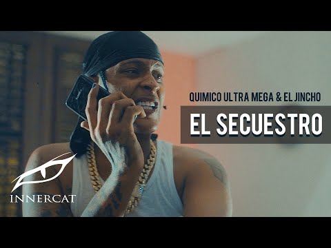 Quimico Ultra Mega (feat. El Jincho) - El Secuestro (Video Oficial)