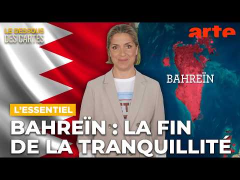 Bahreïn : la fin de la tranquillité | L'Essentiel du Dessous des cartes | ARTE