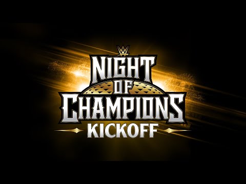 WWE Night of Champions Kickoff: May 27, 2023