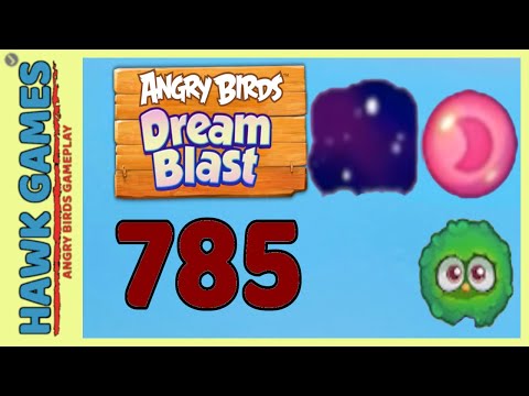 Angry Birds Dream Blast Level 785 Extreme - Walkthrough, No Boosters