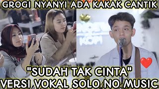 Download lagu SUDAH TAK CINTA VERSI VOKAL SOLO NO MUSIC ZIEL COVER MUBAI mp3