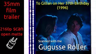 To Gillian on Her 37th Birthday (1996) 35mm film trailer, flat open matte, 2160p