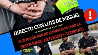 Testimonio Detenido y Consejos con Luis de Miguel