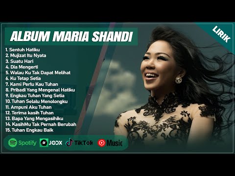SENTUH HATIKU - MARIA SHANDI FULL ALBUM (LIRIK) | MUJIZAT ITU NYATA || LAGU ROHANI TERBARU 2024