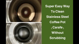 How To Clean A Stainless Steel Coffee Pot (Carafe) - Without Scrubbing