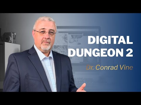 Digital Dungeon | Part 2 | Dr. Conrad Vine