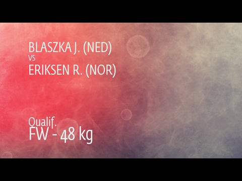 Qual. FW - 48 kg: J. BLASZKA (NED) df. R. ERIKSEN (NOR) by FALL, 10-0