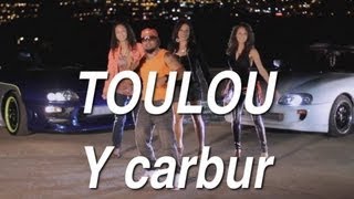 Toulou - Y carbur - Clip Officiel