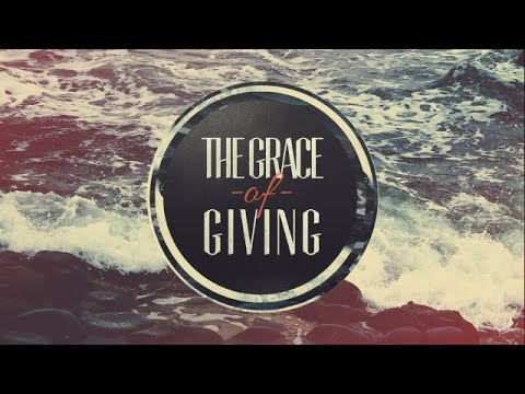 The Grace of Giving (2 Corinthians 8:1-9) - Micah Dalbey - January 22, 2017