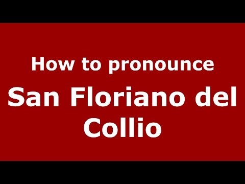 How to pronounce San Floriano del Collio (Italian/Italy) - PronounceNames.com