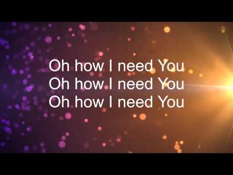 download lagu mp3 mp4 Oh How I Need You Lyrics, download lagu Oh How I Need You Lyrics gratis, unduh video klip Oh How I Need You Lyrics