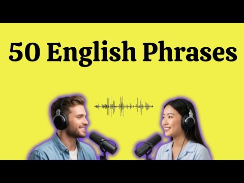 “50 Daily English Phrases You MUST Know | Speak English Fluently | English Podcast 2025”
