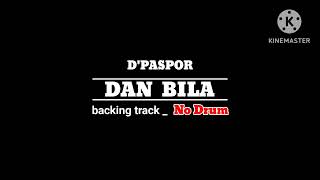 Download lagu D'PASPOR _ DAN BILA _ backing track No Drum mp3 Download lagu D'PASPOR _ DAN BILA _ backing track No Drum mp3