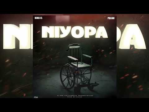 KING EL FT PAXAH NIYOPA PROD BY PAXAH