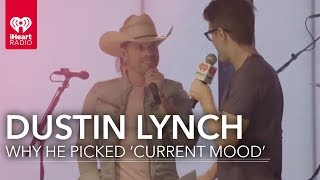 Why Dustin Lynch Chose the Name 'Current Mood'