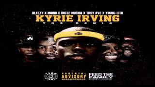 Bleezy - Kyrie Irving Remix Ft (Maino, Uncle Murda, Troy Ave, Young Lito)